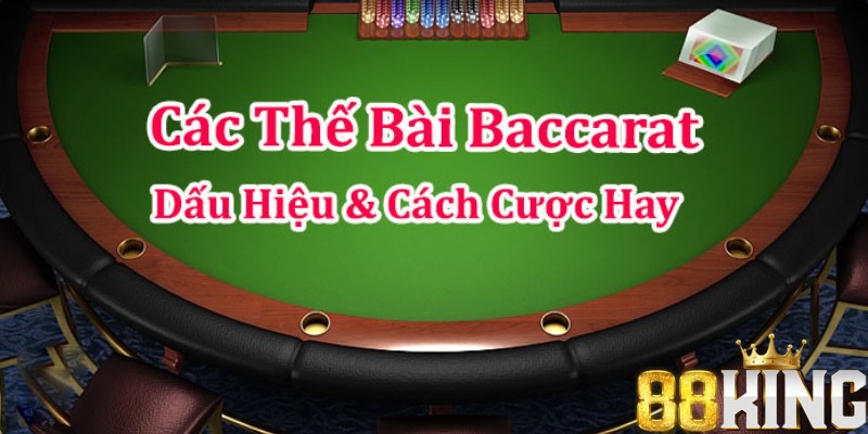 Các thế bài baccarat 88KING