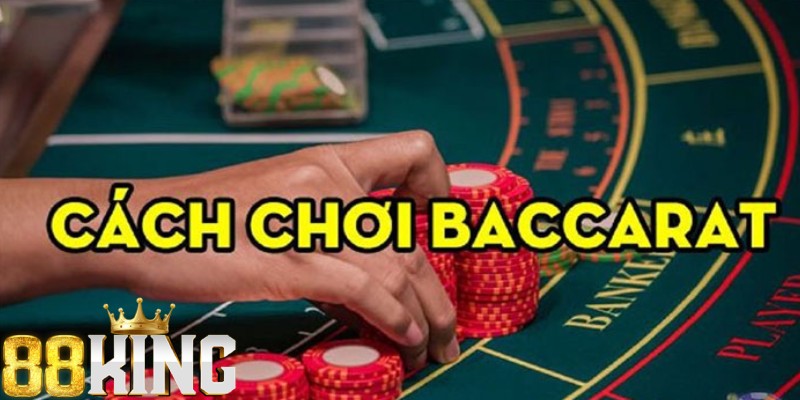 Cách chơi baccarat